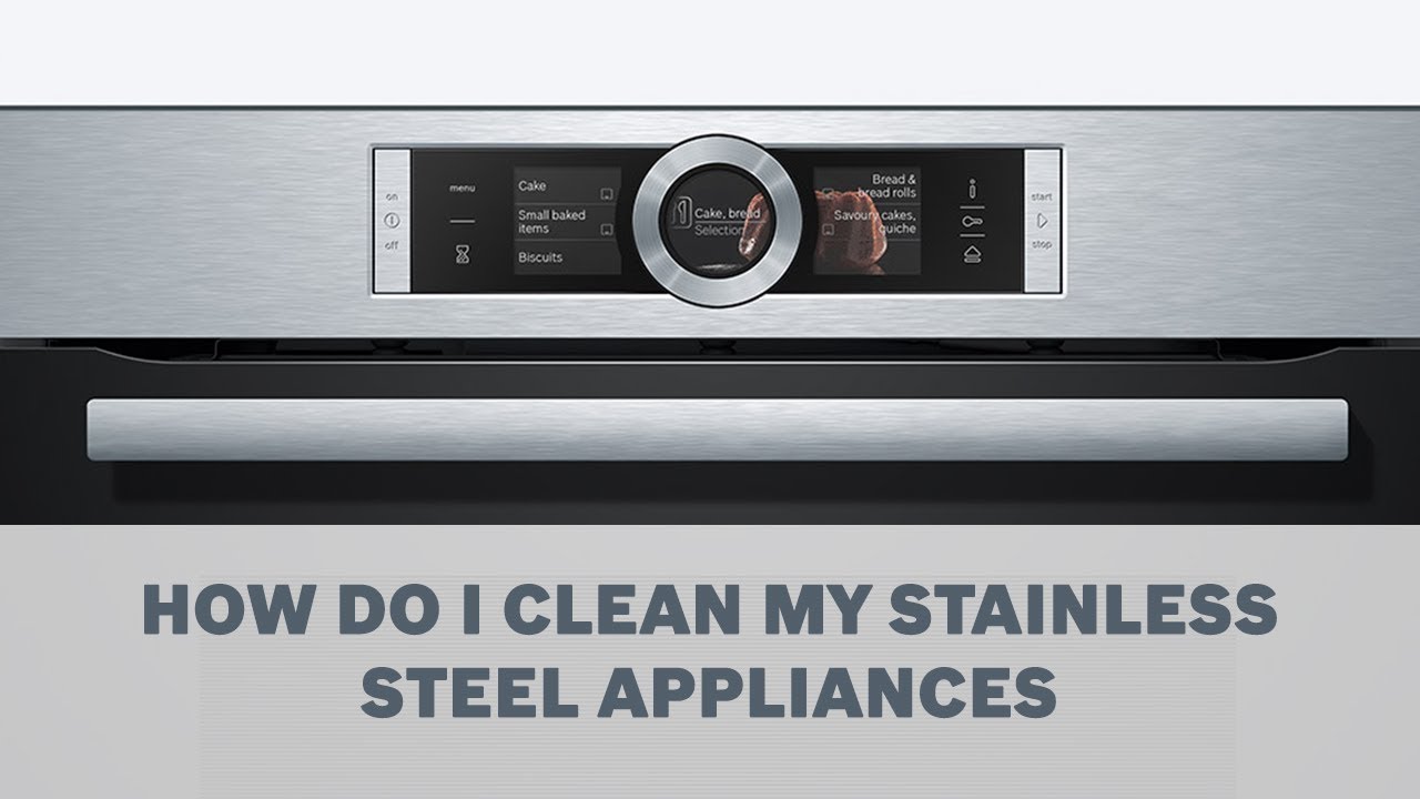 Bosch Oven How To Clean Stainless Steel Appliances YouTube
