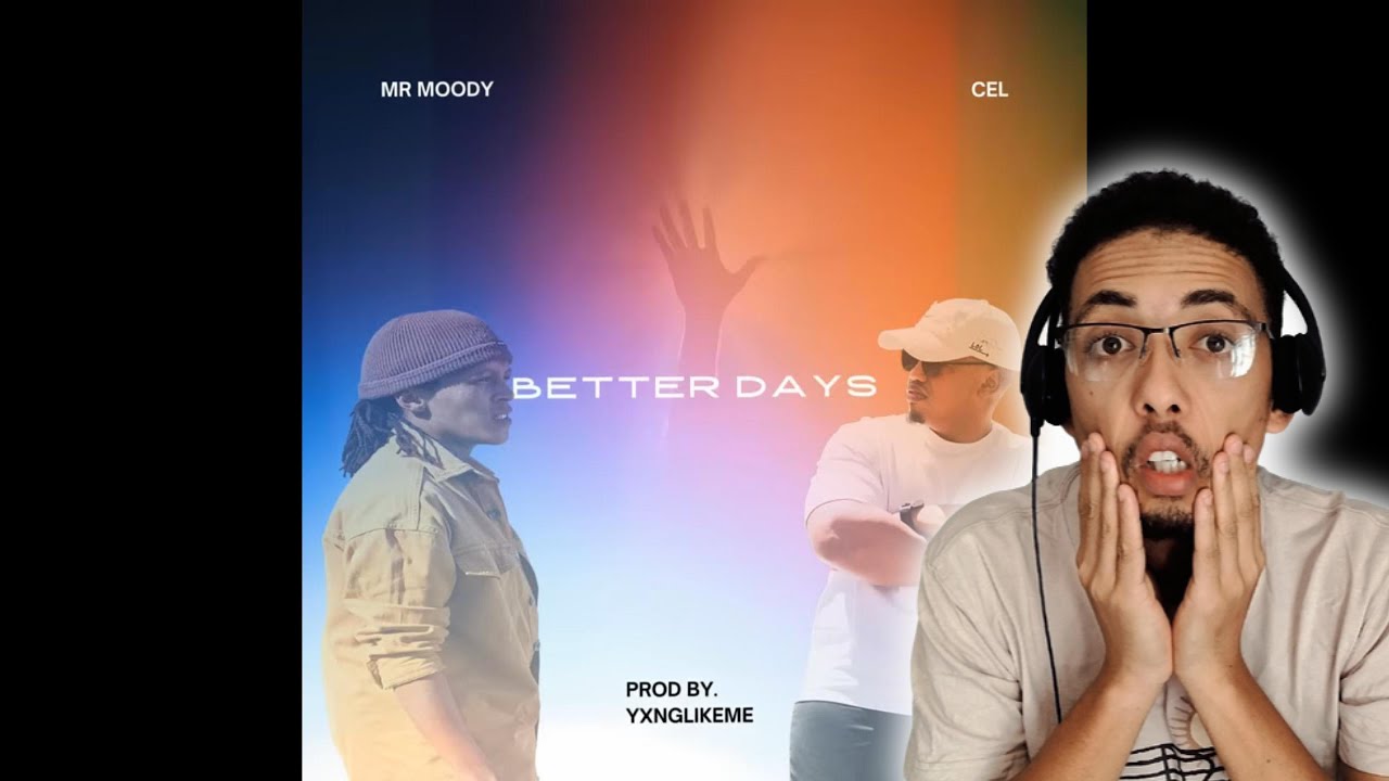MrMoody x Cel - Better days(Prod. Yxnglikeme)(REACTION!!)