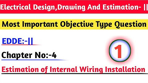 ||Electrical Design Drawing And Estimation|Chapter No:-4|Estimation of internal wiring installation|