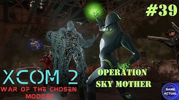 XCOM 2 War of the Chosen Gameplay Modded #39 Operation Sky Mother (No Commentary)