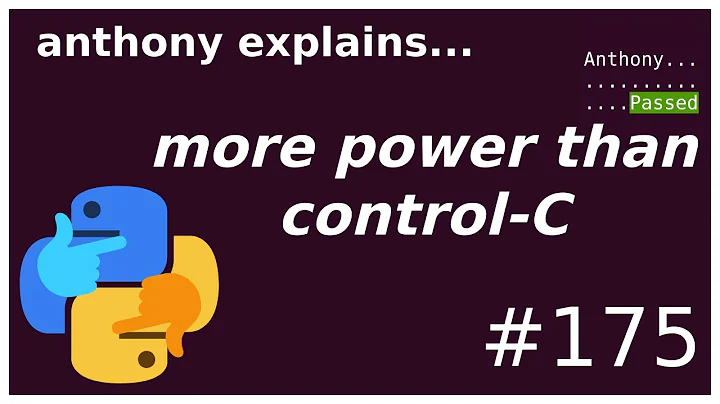 more powerful than control-C (beginner - intermediate) anthony explains #175