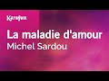 La maladie damour  michel sardou  karaoke version  karafun