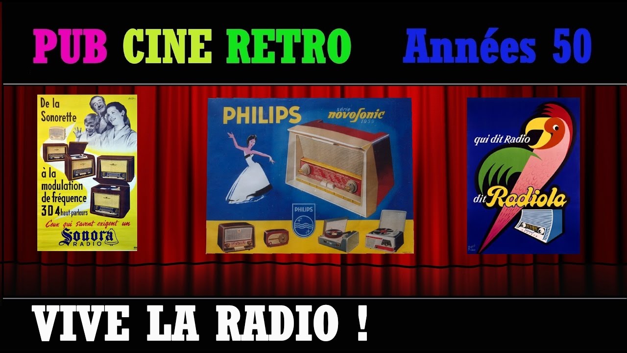 PUB CINE RETRO ANNEES 50 VIVE LA RADIO SONORA PHILIPS RADIOLA