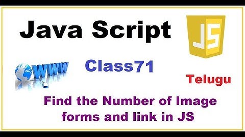 Find the number of images forms and links using JavaScript in Telugu | VLR Training Class 71