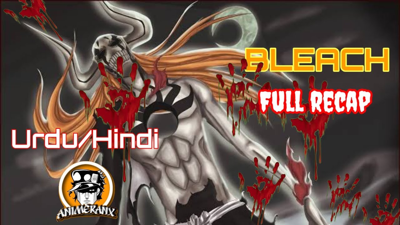 BLEACH Full Recap in 11 minutes ( Urdu/Hindi ) YouTube