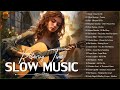 Acoustic Slow Songs 2023 | Best Relaxing Slow Songs Playlist 2023