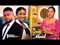 THE LOVE OF A MAID ~ Maurice Sam, Sonia Uche, Sarian Matin 2024 Latest Nigerian Movies