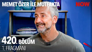 Memet Özer Ile Mutfakta 420 Bölüm Fragmanı 