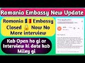 Romania 🇷🇴 Embassy New update 2024 | Romania 🇷🇴 Embassy🔒Closed | Romania embassy appointment Update