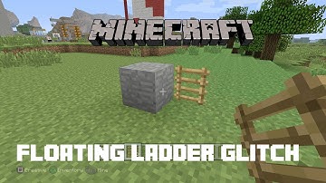 Floating Ladder Glitch - Minecraft: Xbox One & PS4 Edition (Xbox 360, PS VITA, PS3)