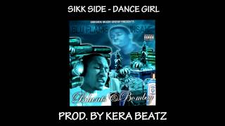 Sikk Side - Dance Girl [Prod. By Kera Beatz]