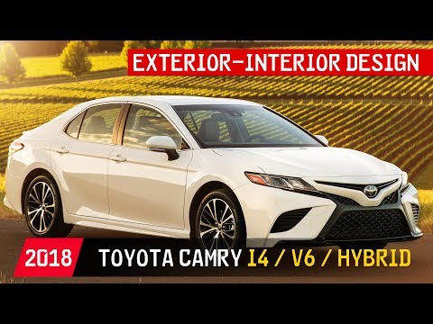 2018 Toyota Camry - Exterior and Interior Design