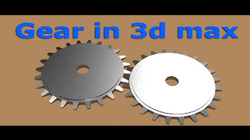 How to make Basic Gears in 3D max