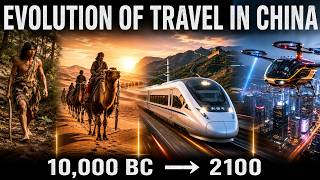 The Evolution of Travel in China | 10,000 BC to 2100
