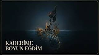 Kaderime Boyun Eğdim (Arabesk Şarkı)