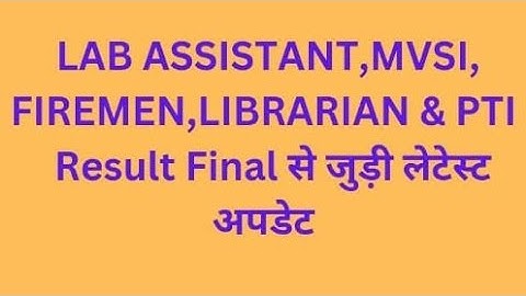 #labassistant #mvsi #fireman #pti #librarian final result latest update today