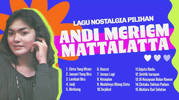 Andi Meriem Mattalatta - Album Lagu Nostalgia Pilihan Andi Meriem Mattalatta | Audio HQ