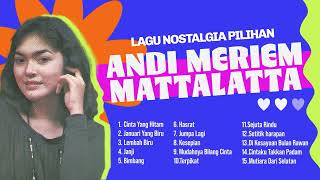 Andi Meriem Mattalatta - Album Lagu Nostalgia Pilihan Andi Meriem Mattalatta | Audio HQ