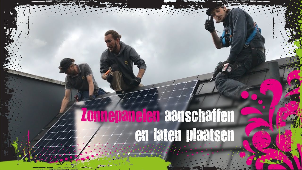 Zonnepanelen aanschaffen en laten plaatsen