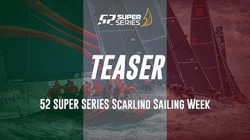 TEASER - 52 SUPER SERIES Scarlino Sailing Week