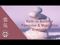 Reiki To Balance Feminine And Masculine Energies Energy Healing