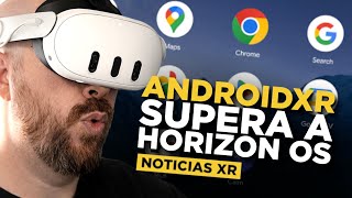 HORIZON OS se queda atrás y ANDROID XR lo supera con funciones nuevas