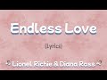 Endless Love (Lyrics) ~ Lionel Richie &amp; Diana Ross