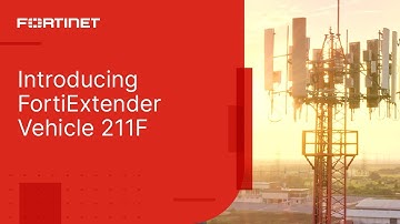 Introducing FortiExtender Vehicle 211F | Secure 5G/LTE