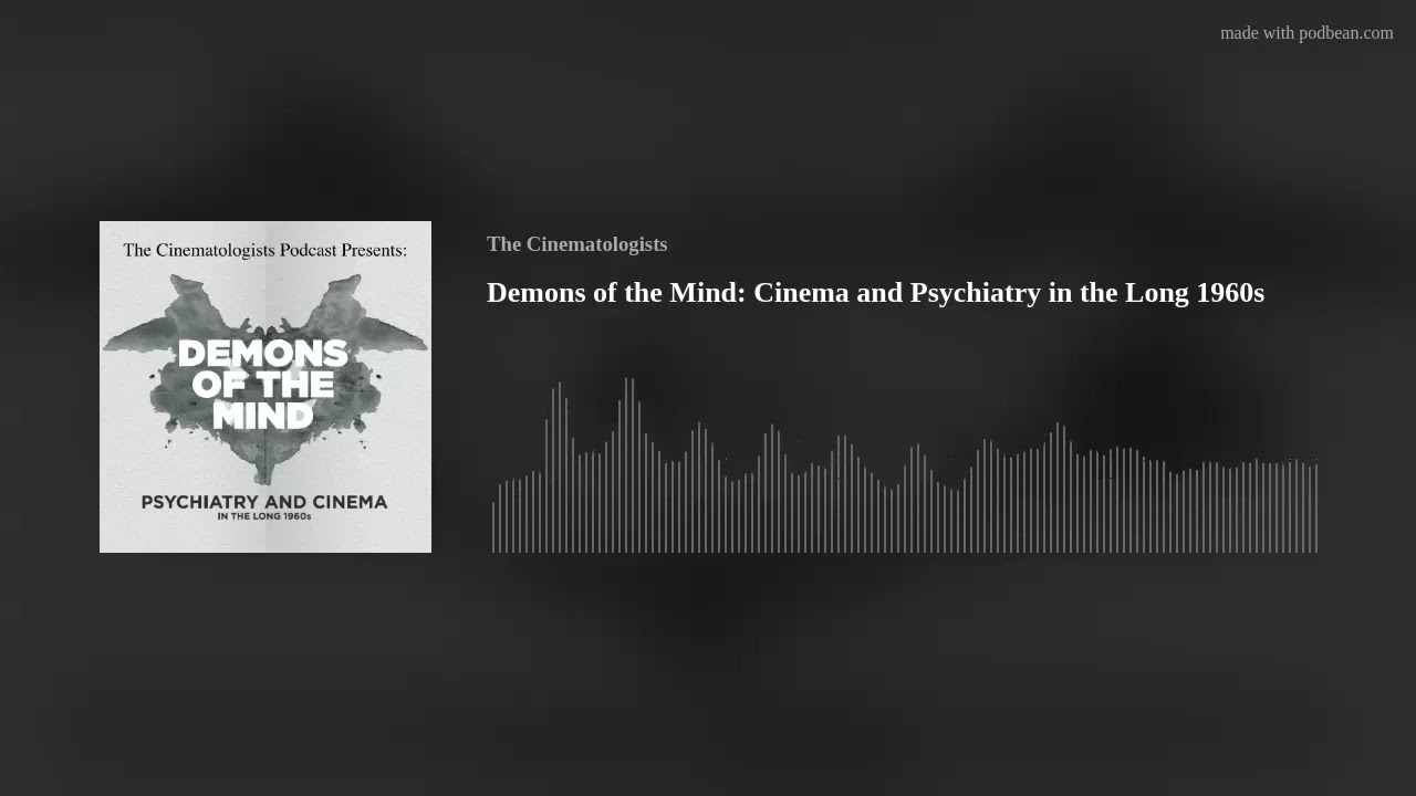 Demons of the Mind: Cinema and Psychiatry in the Long 1960s