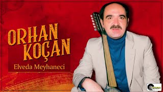 Orhan Koçan - Elveda Meyhaneci