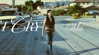 Mii - I CRY - (Official Music Video)