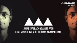 Jonas Saalbach, Samuel Fach - Great Minds Think Alike Thomas Atzmann Remix