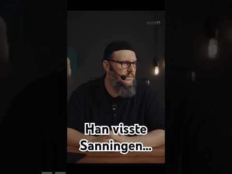 Han visste Sanningen…