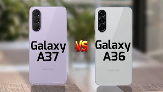 Galaxy A37 Vs Galaxy A36