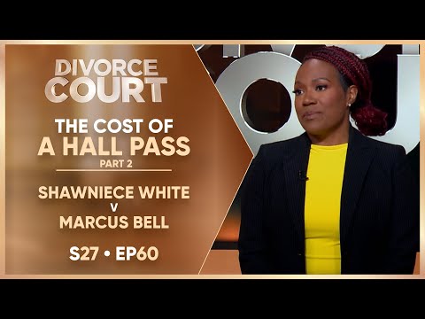 The Cost of a Hall Pass Part 2: Shawniece White v Marcus Bell | S27 Ep. 60