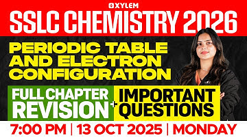 SSLC Chemistry 2026 | Periodic Table and Electron Configuration : Full Chapter Revision | Xylem SSLC