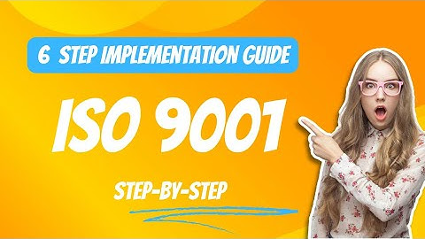 How To Implement ISO 9001:2015 In Six Steps | ISO 9001 Implementation Guide