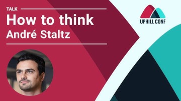 André Staltz - How to Think - Uphill Conf 2019