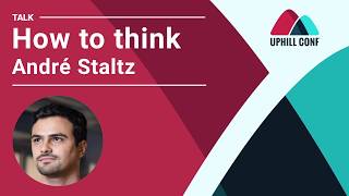 André Staltz - How to Think - Uphill Conf 2019