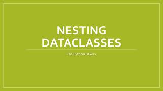 Lesson 8A2) Nesting Dataclasses (Amy)