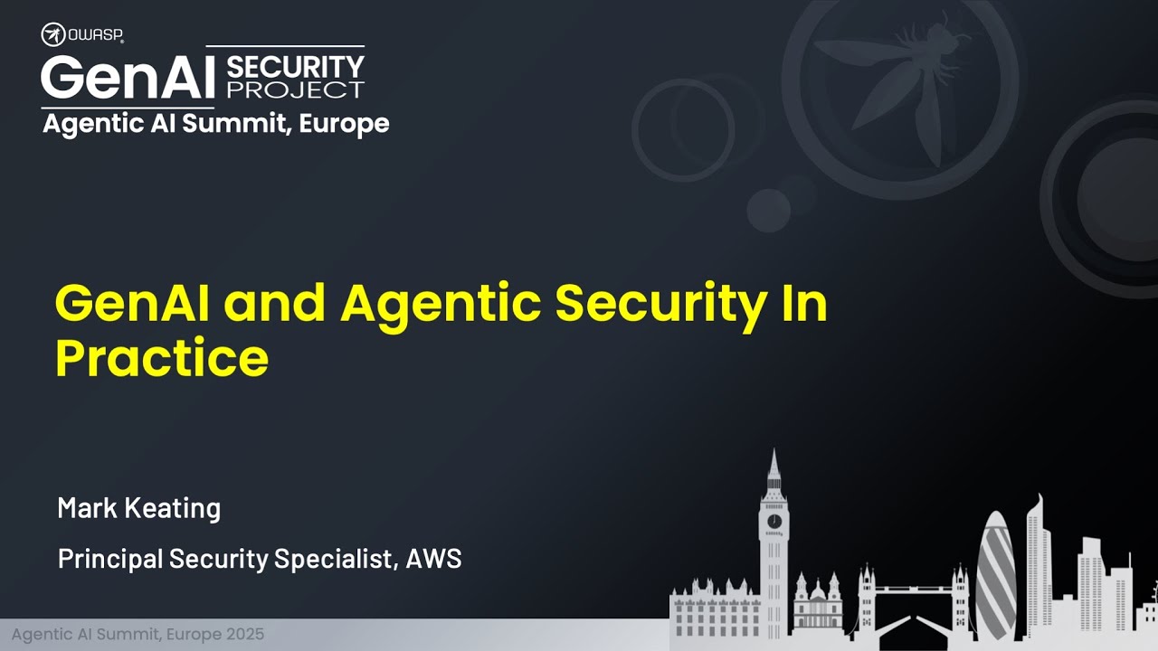 Agentic AI Security Summit, Europe: GenAi Agentic Security In Practice ...