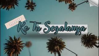 T M E _ KO SEGALANYA - WAYASE VERSION (GlendPatrick)