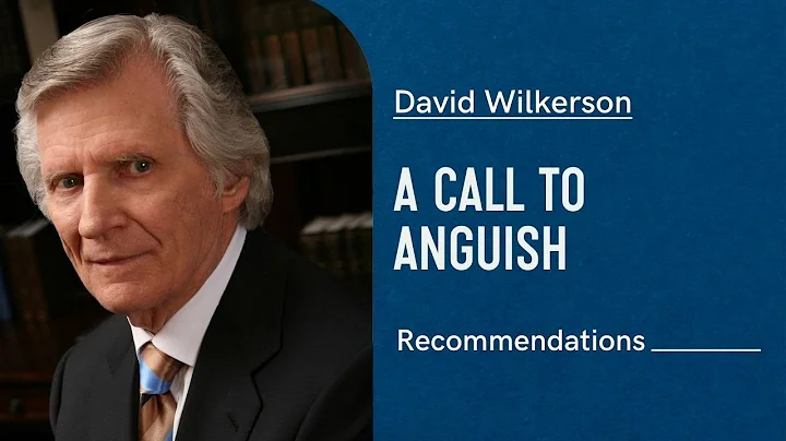 A Call to Anguish | David Wilkerson