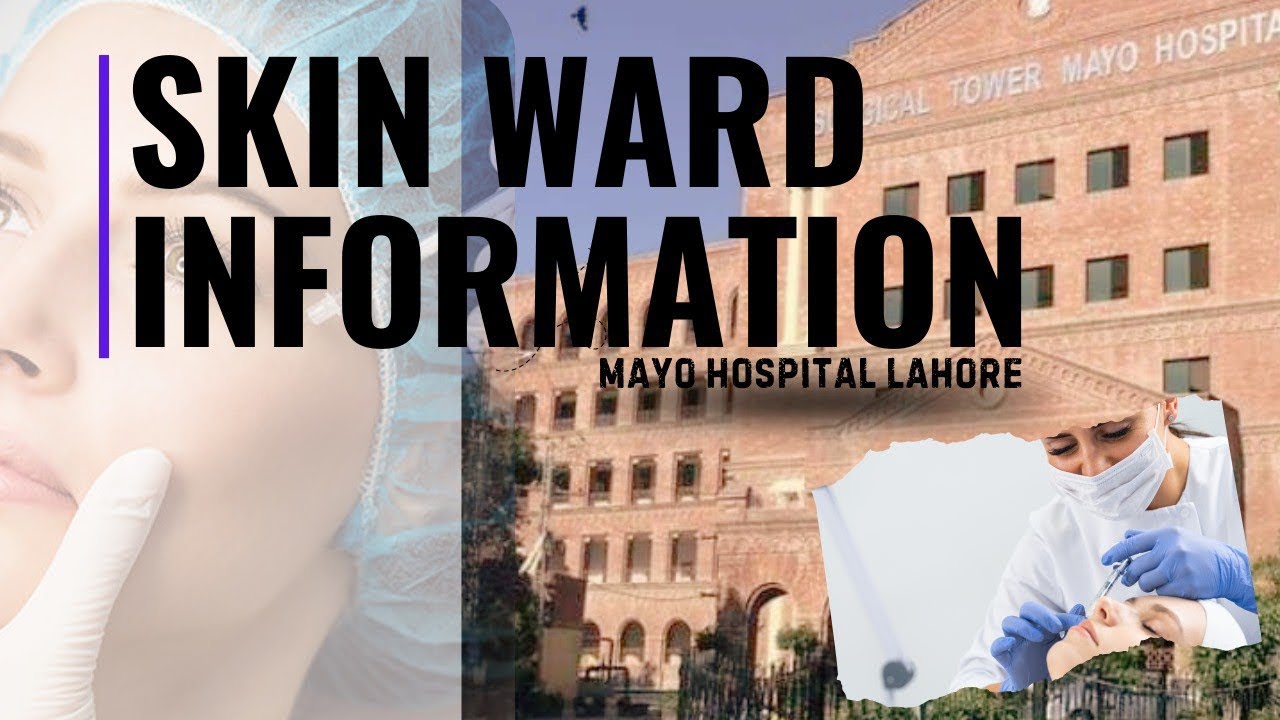 Skin care and Dermatologists OPD Mayo Hospital Lahore Complete information about skin OPD # MHL