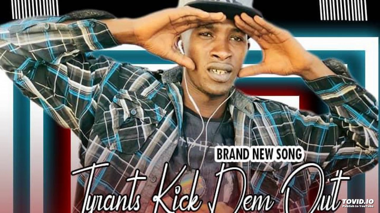 Tyrants Kick Dem Out