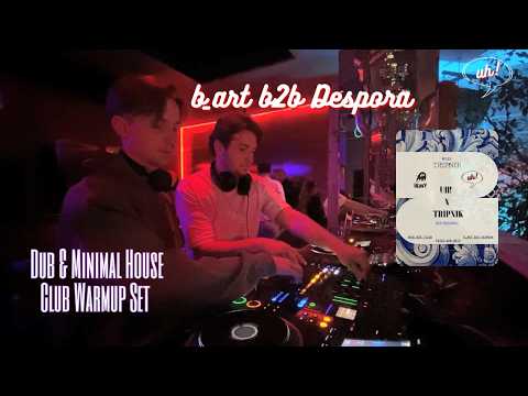Dub & Minimal House Club Warmup Set - b_art b2b Despora @ uh! x Tripnik b2b Sessions - HEAVY