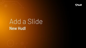 Add a Slide • New Hudl