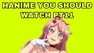 Hanime You Should Watch Pt 11