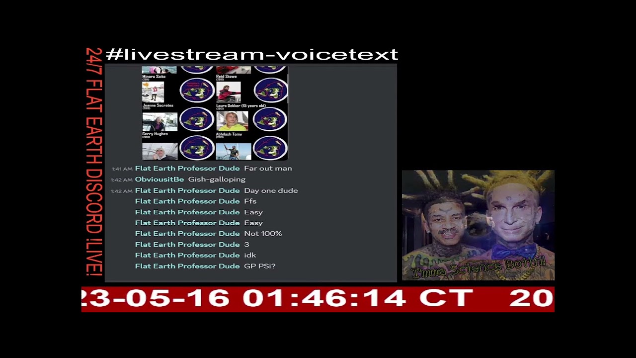 24/7 Flat Earth Discord !LIVE! - Mayhem and Itaer - 3 points