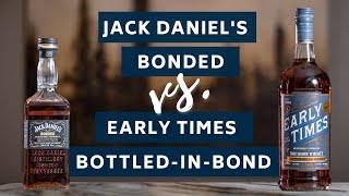 Bonded "Bourbon" Battle | Jack Daniel's Bonded vs Early Times Bottled-in-Bond BLIND COMPARISON